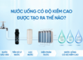 Nước có độ kiềm cao là gì? Có cân bằng được môi trường aixt trong cơ thể?