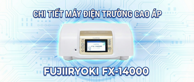 Chi tiết máy điện trường cao áp Fujiiryoki FX-14000, so sánh phương pháp điện trường cao áp và châm cứu